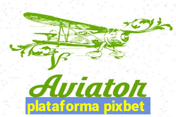 plataforma pixbet