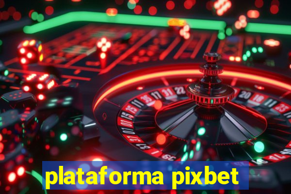 plataforma pixbet