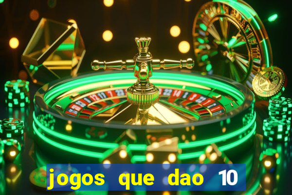 jogos que dao 10 reais ao se cadastrar