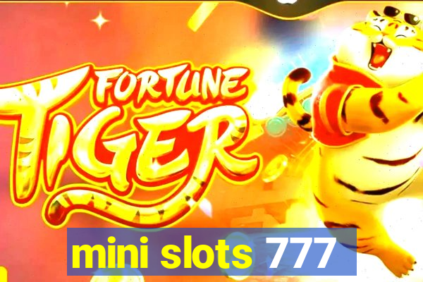 mini slots 777