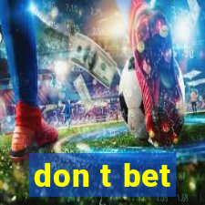 don t bet