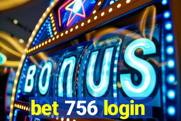 bet 756 login