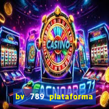 bv 789 plataforma de jogos