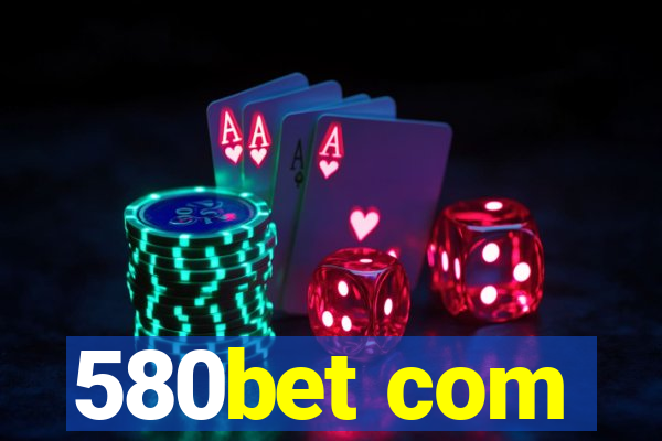 580bet com