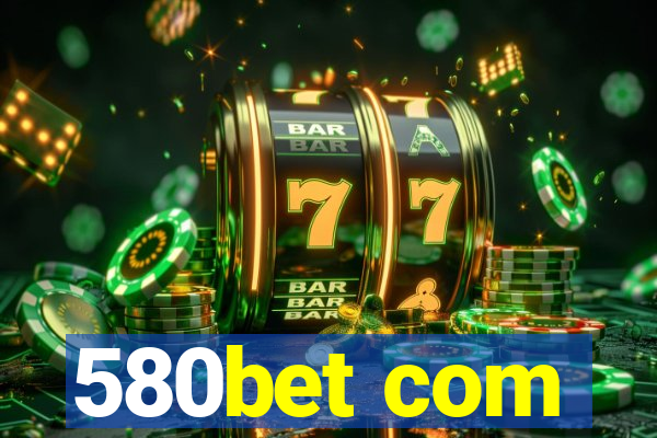 580bet com