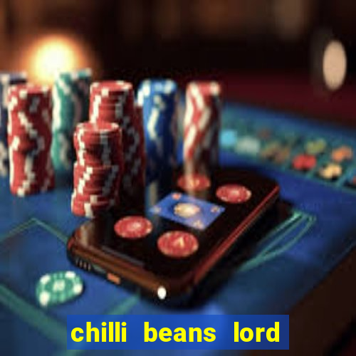 chilli beans lord of the rings