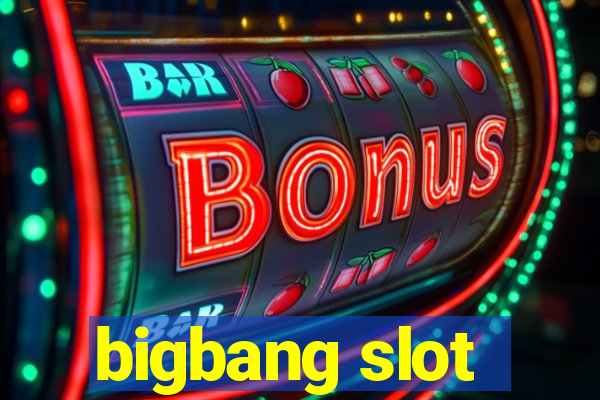 bigbang slot