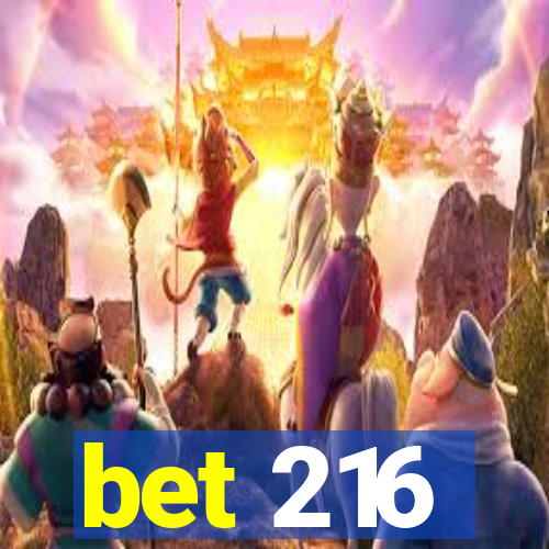 bet 216