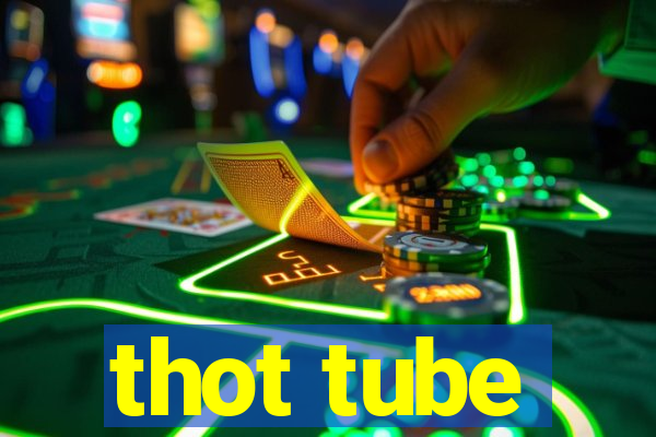 thot tube