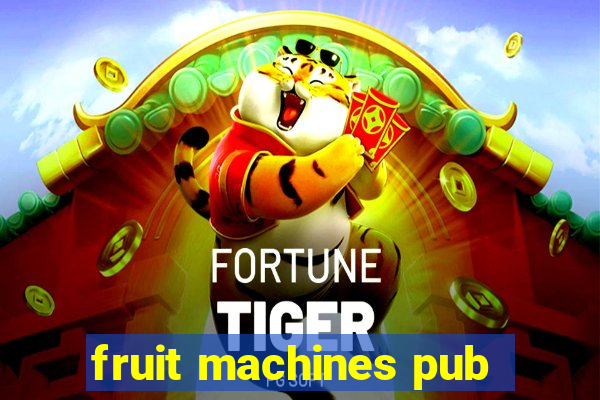 fruit machines pub