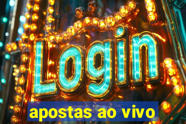 apostas ao vivo