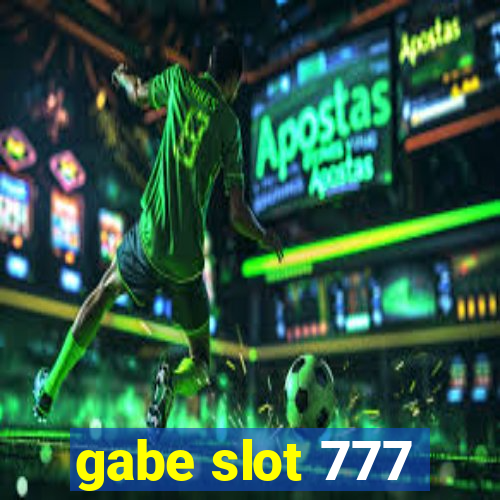 gabe slot 777