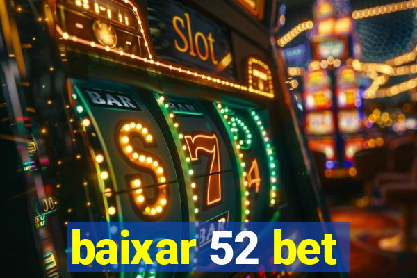 baixar 52 bet