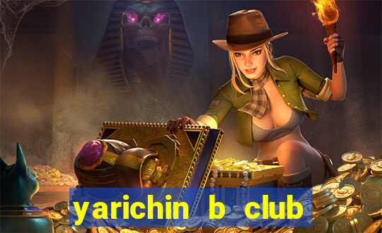 yarichin b club dublado português