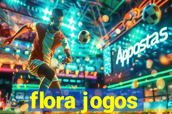 flora jogos