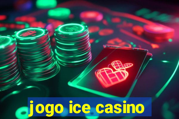 jogo ice casino