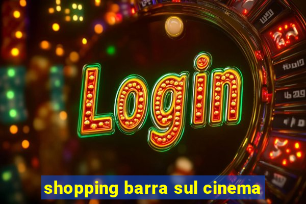 shopping barra sul cinema