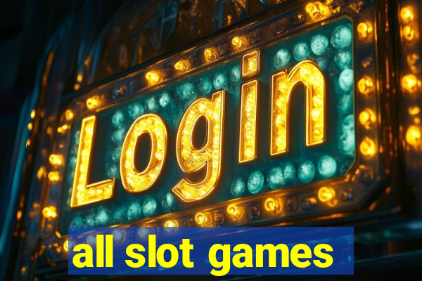 all slot games