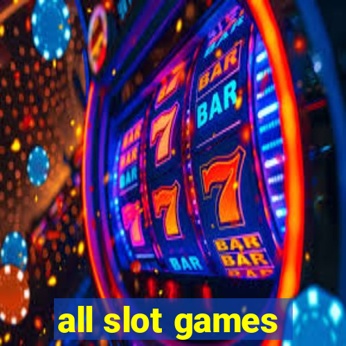 all slot games