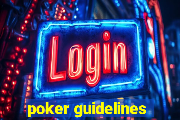 poker guidelines