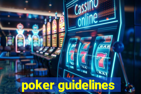 poker guidelines