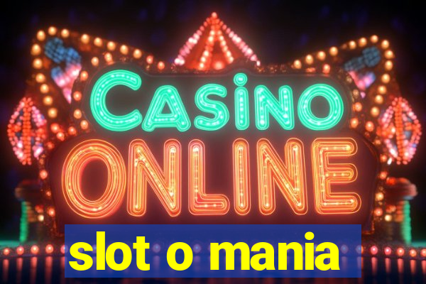 slot o mania