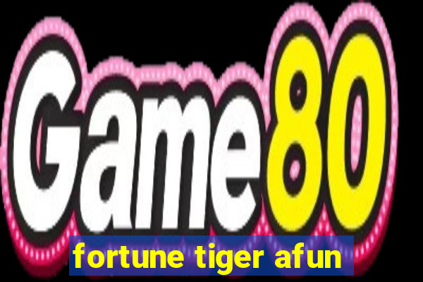 fortune tiger afun