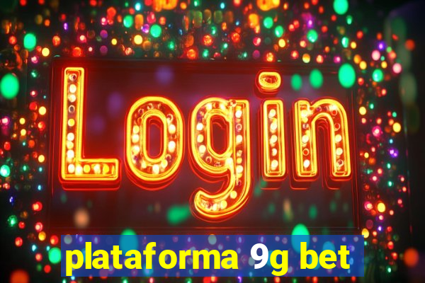 plataforma 9g bet