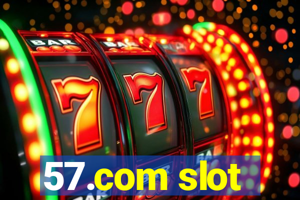 57.com slot