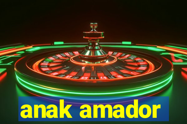 anak amador