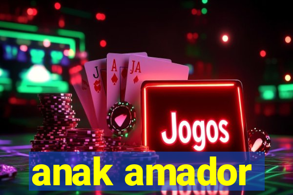 anak amador