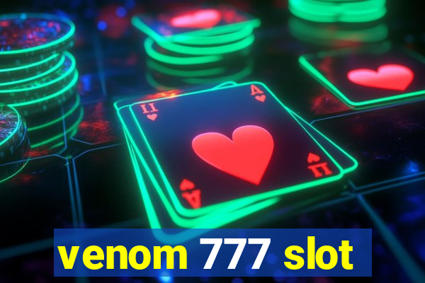 venom 777 slot