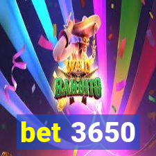 bet 3650