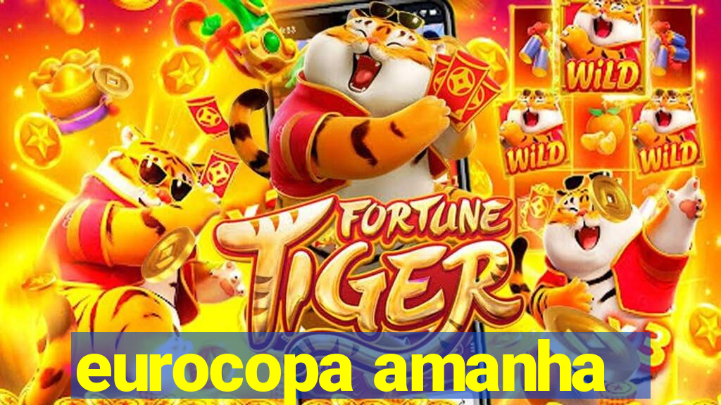 eurocopa amanha