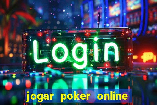 jogar poker online gratis dinheiro ficticio