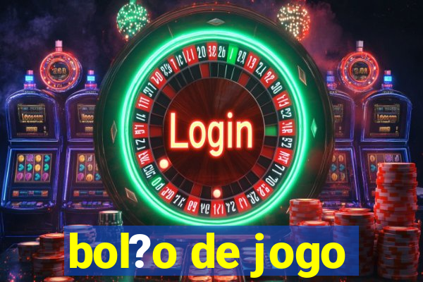 bol?o de jogo