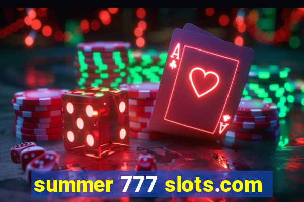 summer 777 slots.com