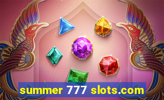 summer 777 slots.com