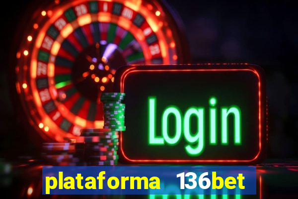 plataforma 136bet paga mesmo