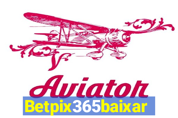 Betpix365baixar