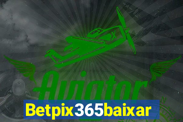 Betpix365baixar