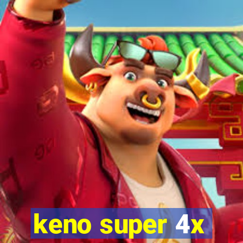 keno super 4x