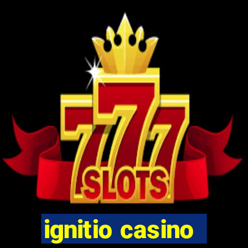 ignitio casino