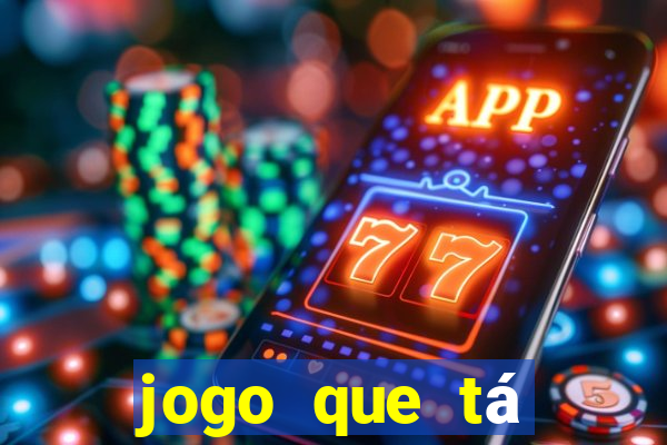 jogo que tá pagando dinheiro