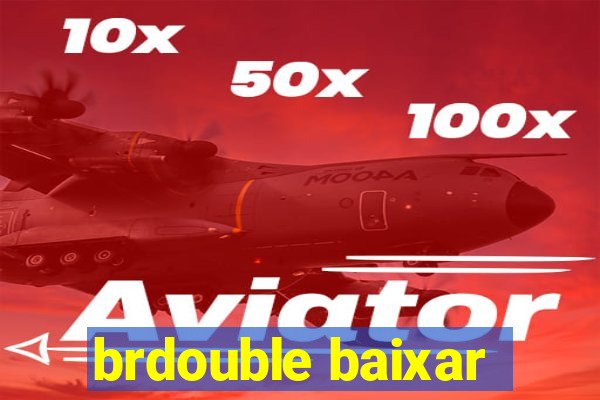 brdouble baixar