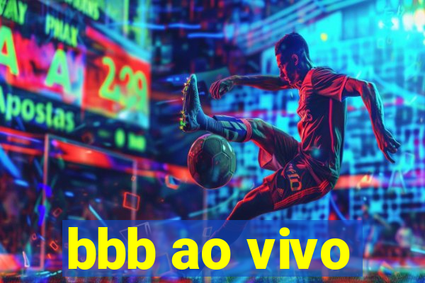 bbb ao vivo