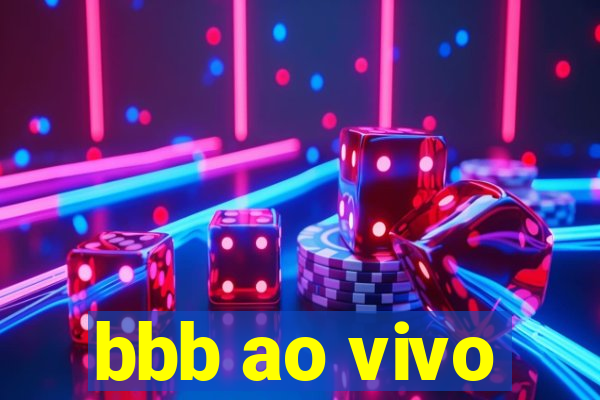 bbb ao vivo