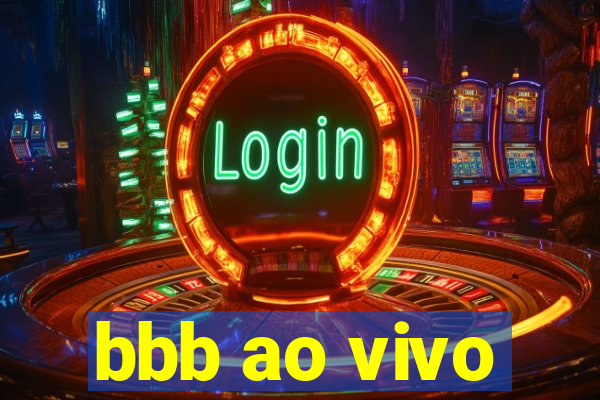 bbb ao vivo