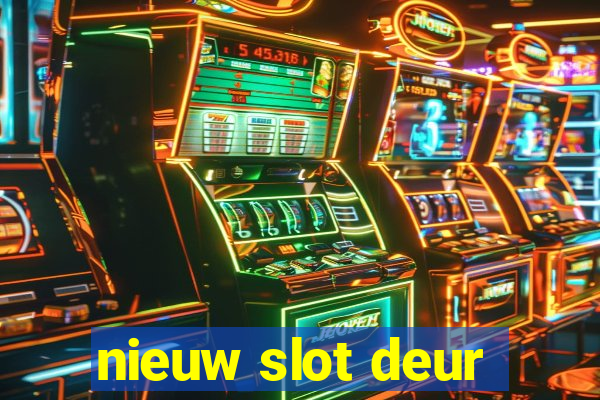 nieuw slot deur