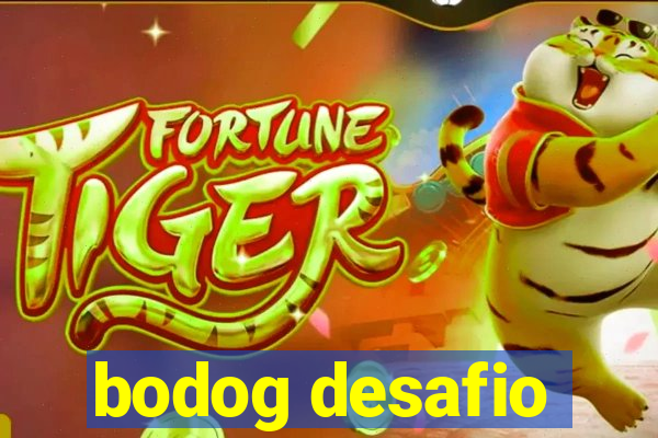 bodog desafio